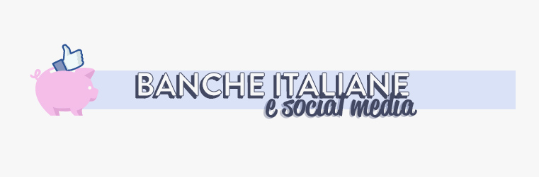Banche e Social Media: il panorama italiano [INFOGRAFICA]